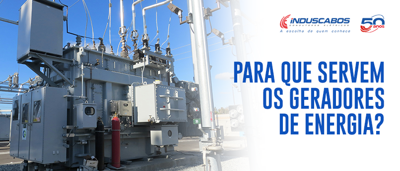 Banner do post Geradores de Energia: para que servem e como funcionam