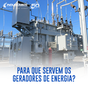Imagem destacada do post Geradores de Energia: para que servem e como funcionam