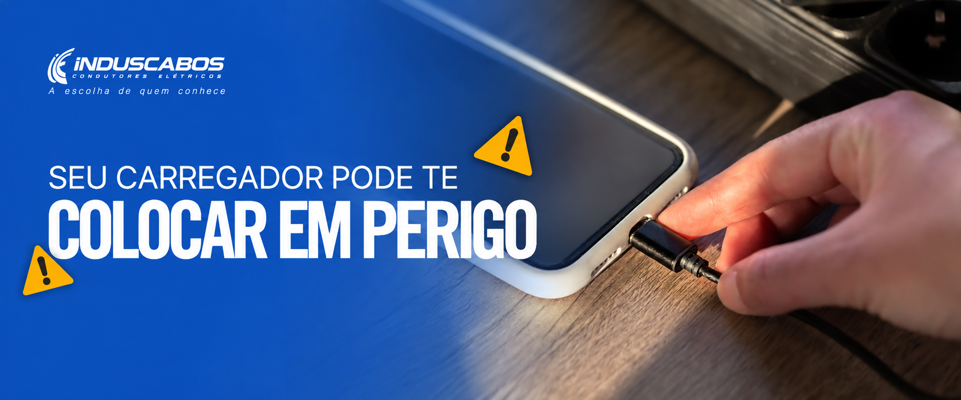 Banner do post Carregador de celular: como a qualidade dos cabos e carregadores influencia na segurança elétrica
