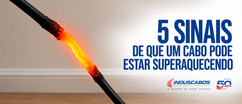 Banner do post Cabo superaquecendo: 5 sinais de alerta e o que avaliar na instalação